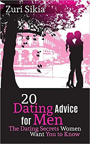 20 Dating Advice for Men:  The Dating Secrets Women Want You to Know